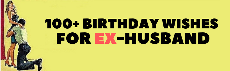 Happy birthday wishes for Ex-Husband